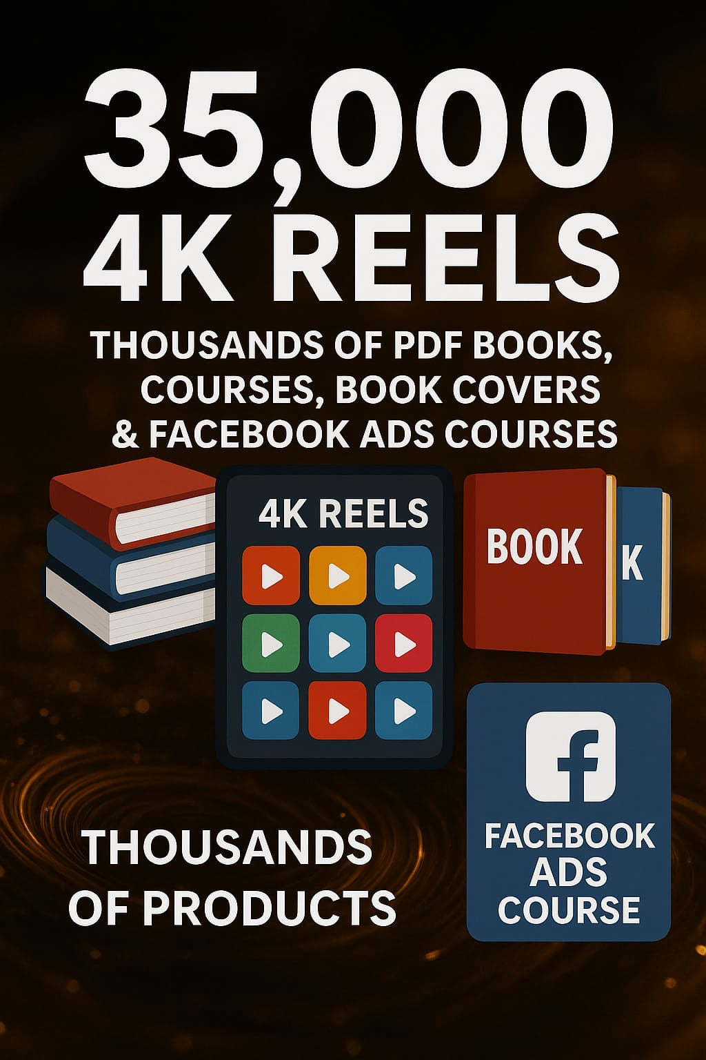 35,000 4k Reels, and Exclusive Bundle with Thousands of PDF Ebooks and Courses, Book Covers, and a Facebook Ads Course. Viral Content for any Purpose. Reuse and Resell.
